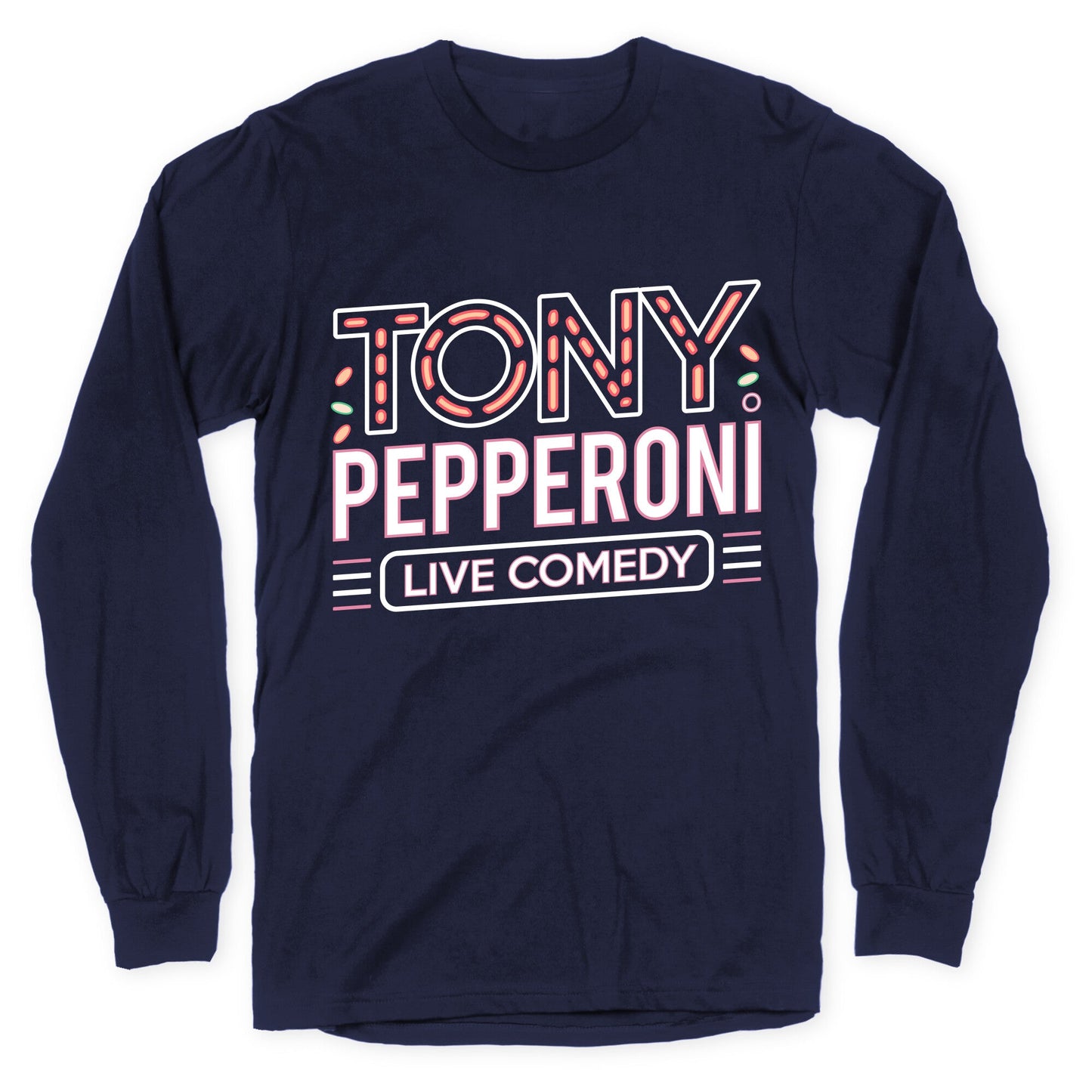 Tony Pepperoni Live Comedy Longsleeve Tee