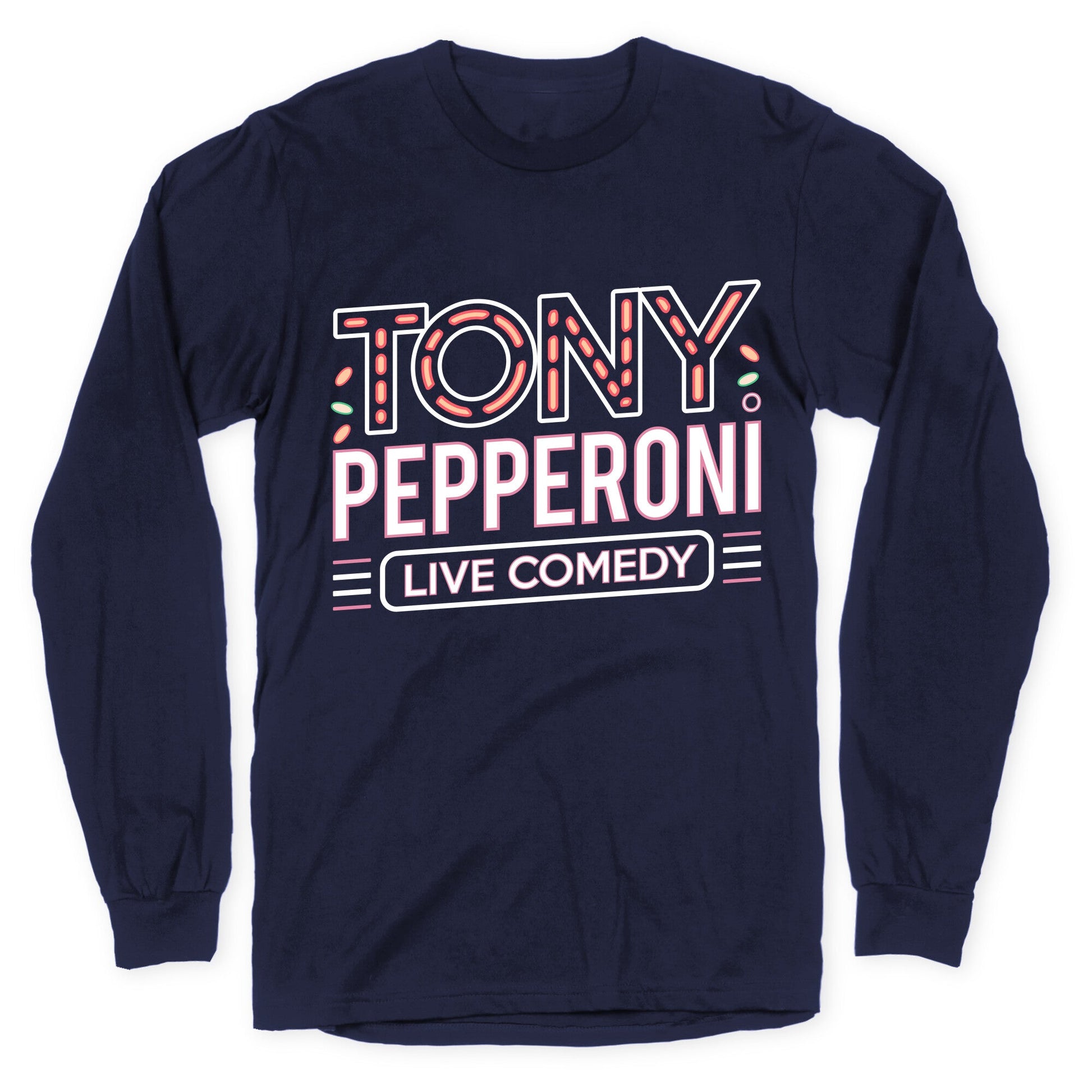 Tony Pepperoni Live Comedy Longsleeve Tee