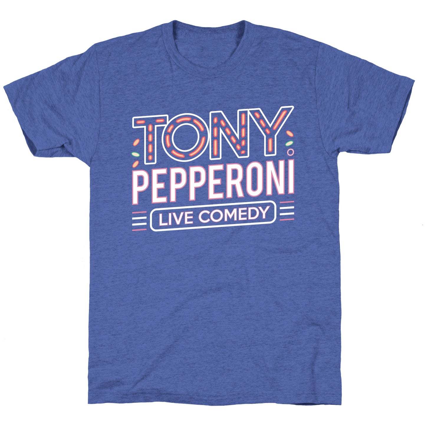 Tony Pepperoni Live Comedy Unisex Triblend Tee