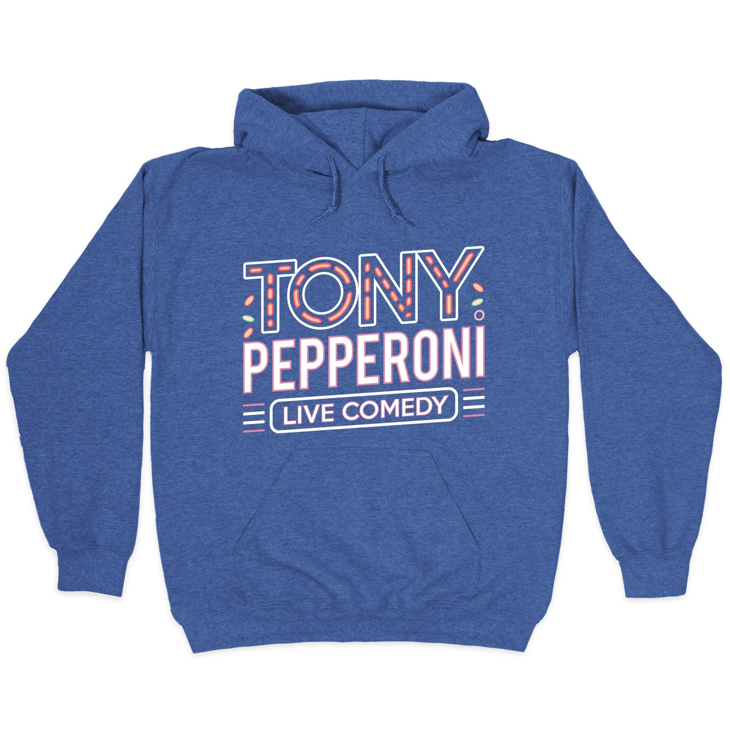 Tony Pepperoni Live Comedy Hoodie