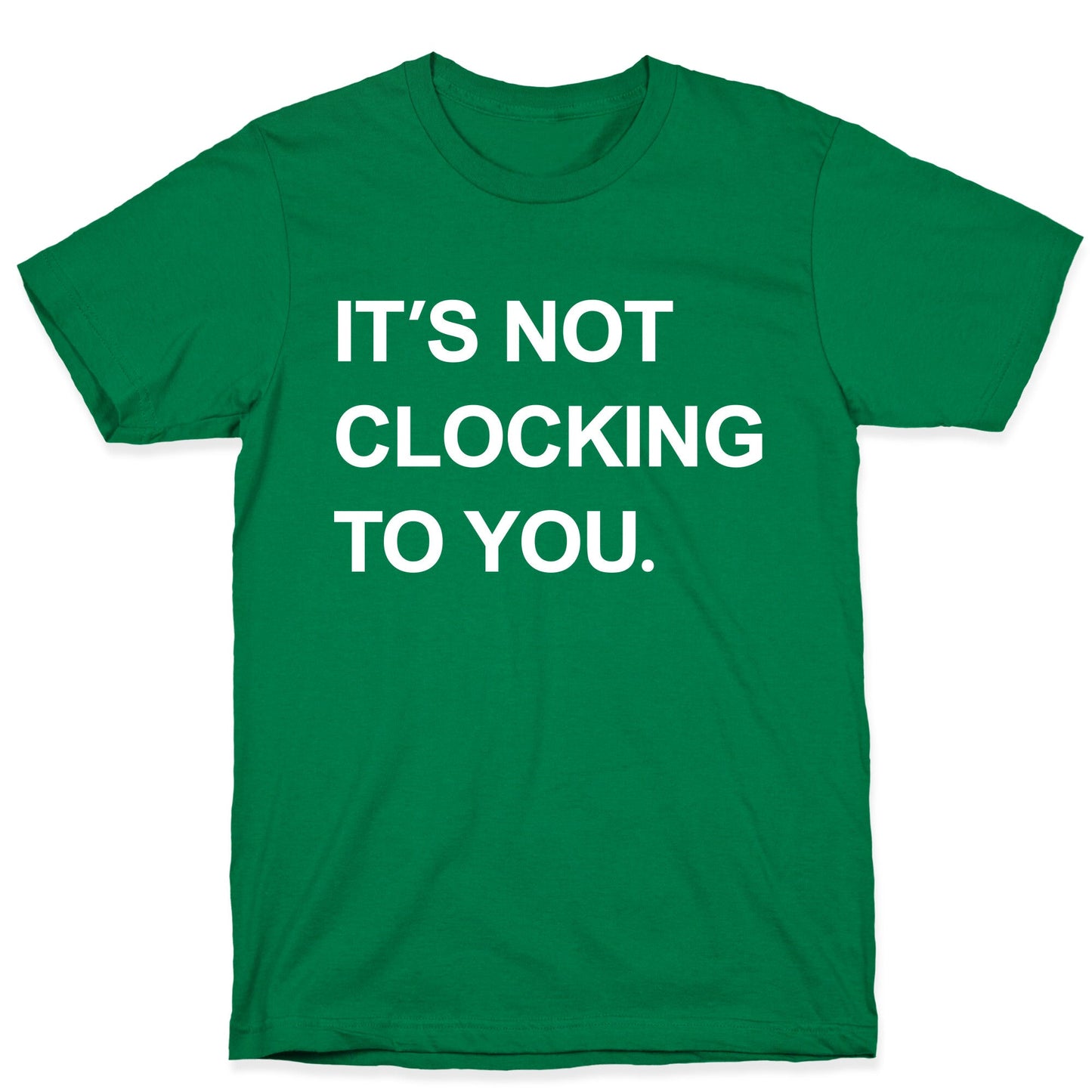 Its Not Clocking To You Bieber T-Shirt