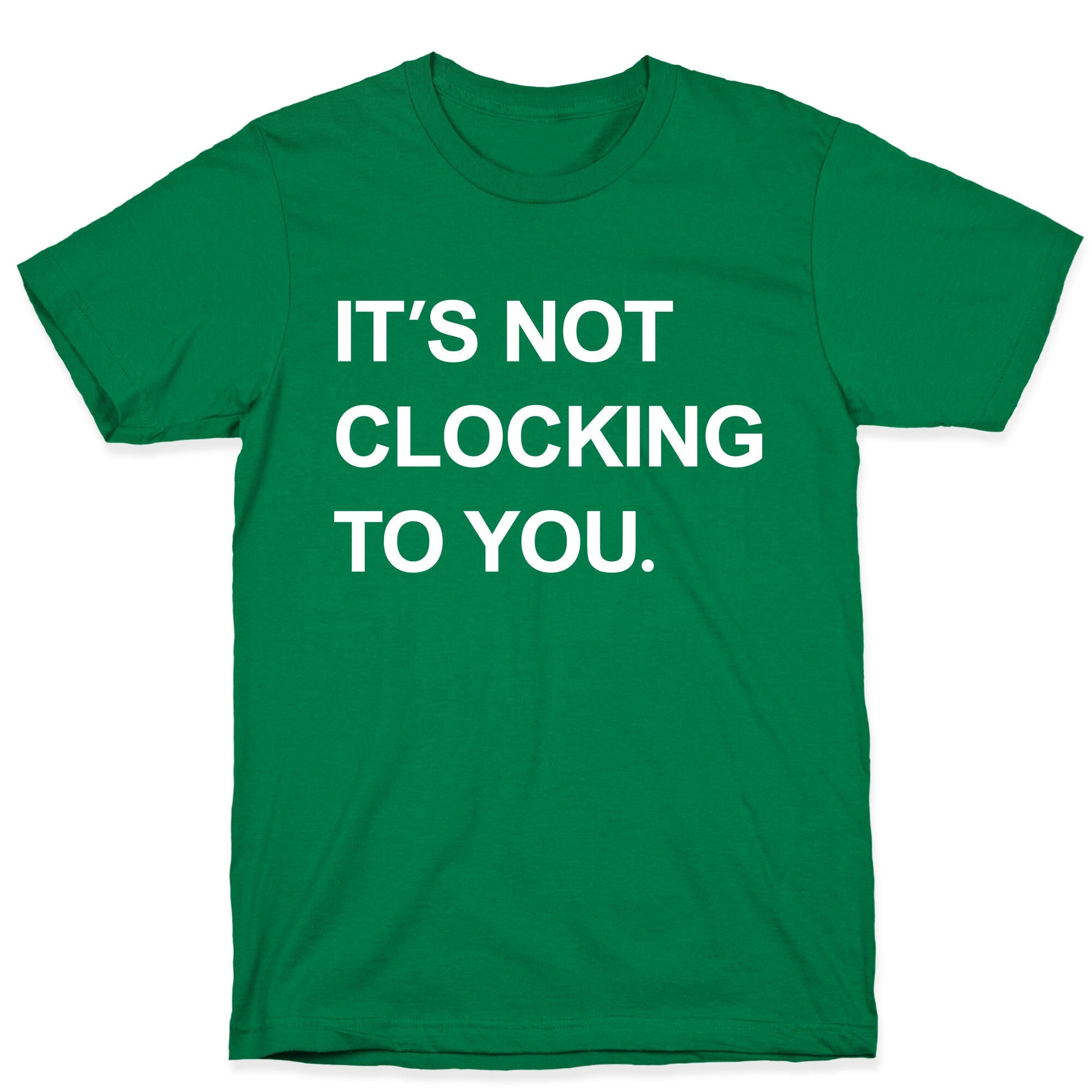 Its Not Clocking To You Bieber T-Shirt