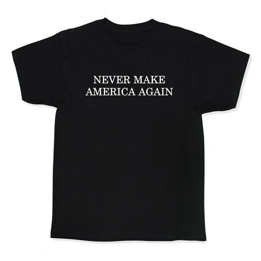 Never Make America Again Kids Tee