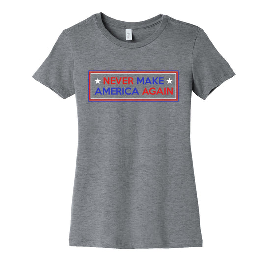 Never Make America Again Trump Womens Cotton Tee
