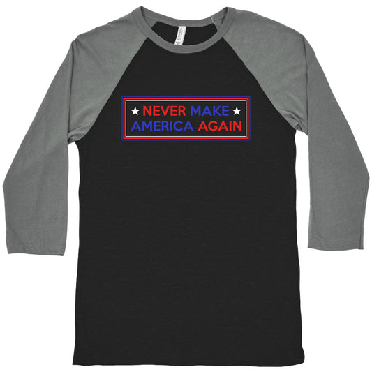 Never Make America Again Trump Baseball Tee