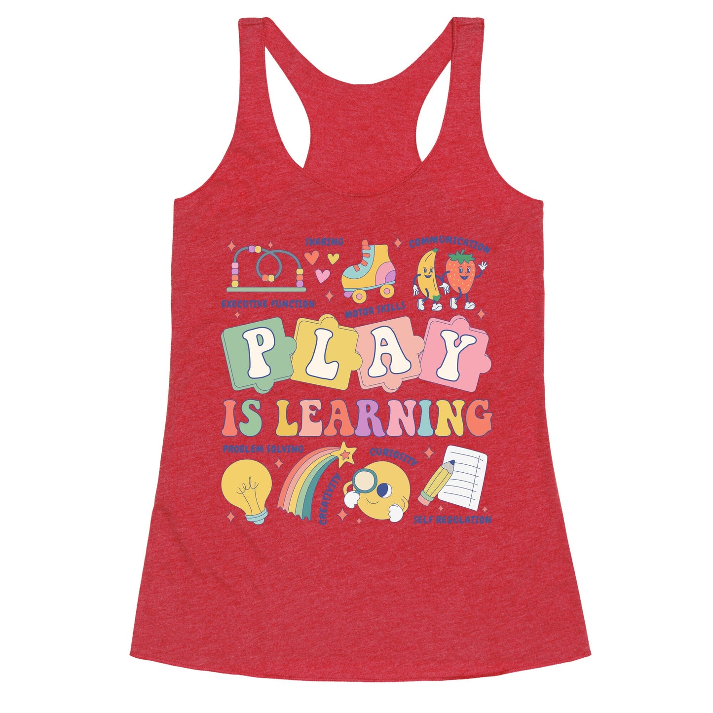 Play Is Learning Kindergarten Teacher Team Racerback Tank