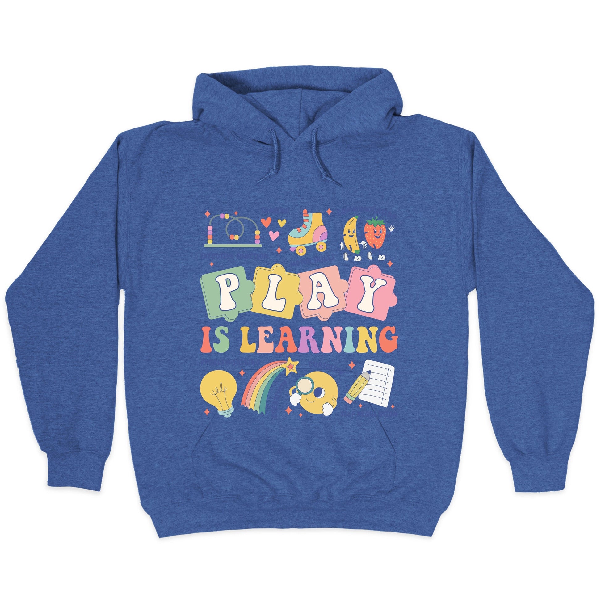 Play Is Learning Kindergarten Teacher Team Hoodie