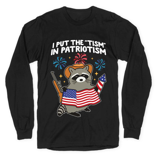 Tism In Patriotism Racoon Longsleeve Tee