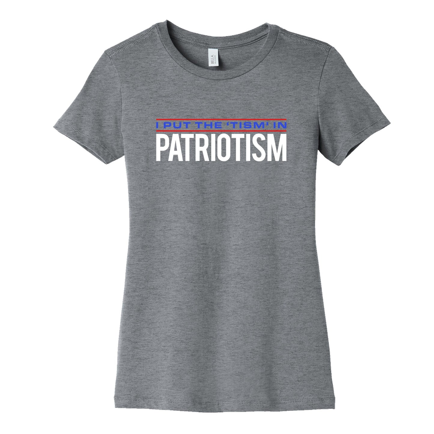 I Put The Tism In Patriotism Womens Cotton Tee
