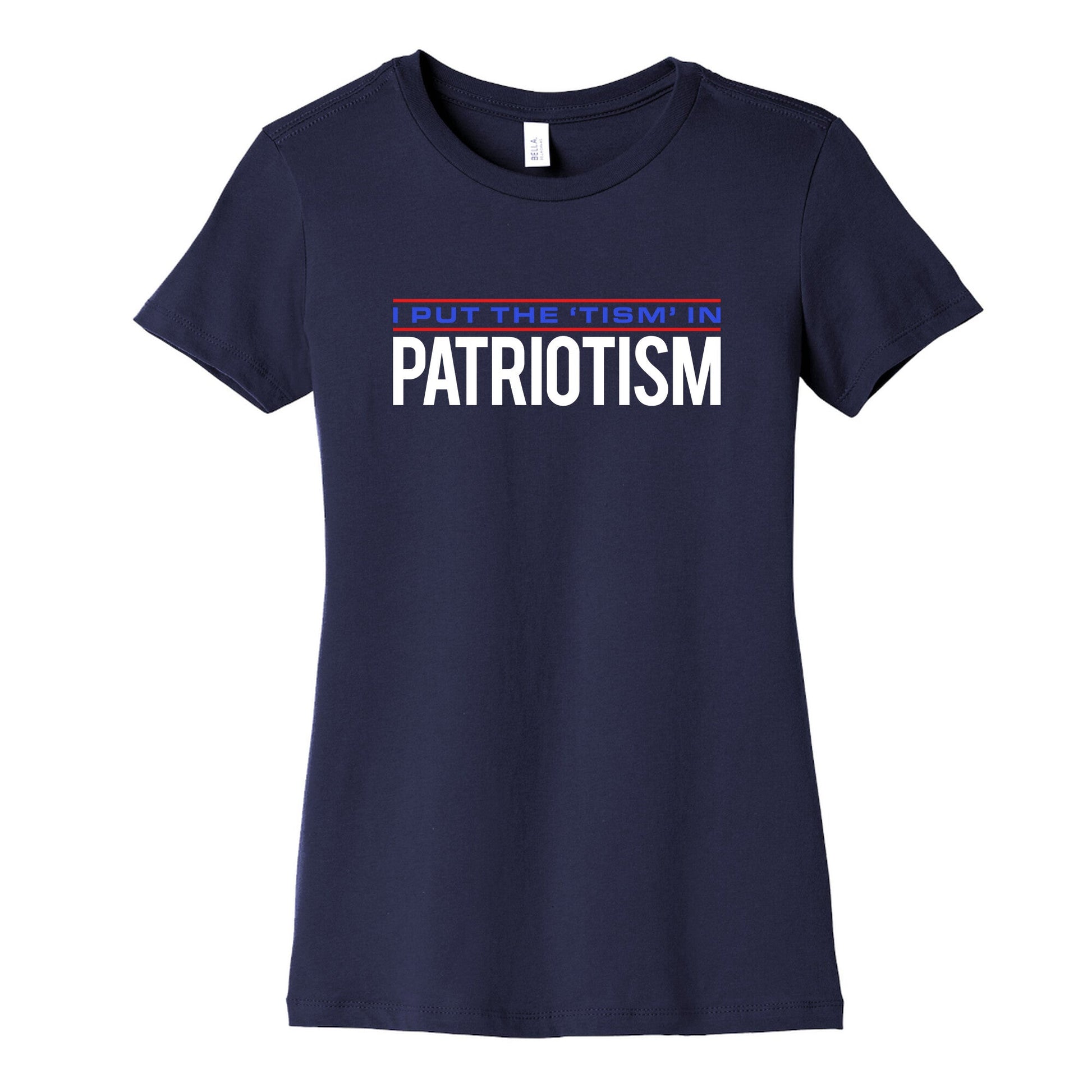 I Put The Tism In Patriotism Womens Cotton Tee