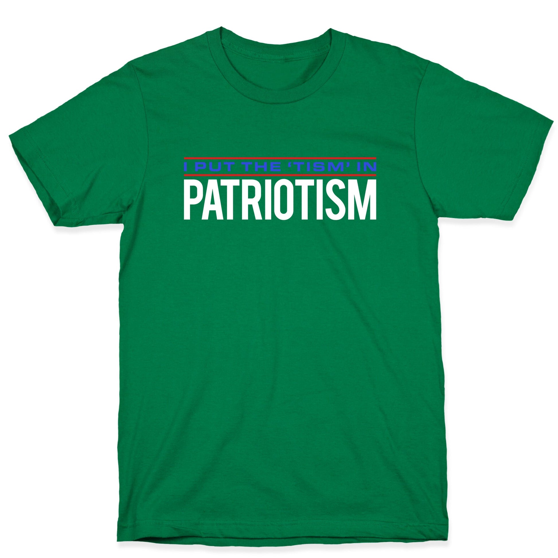 I Put The Tism In Patriotism T-Shirt