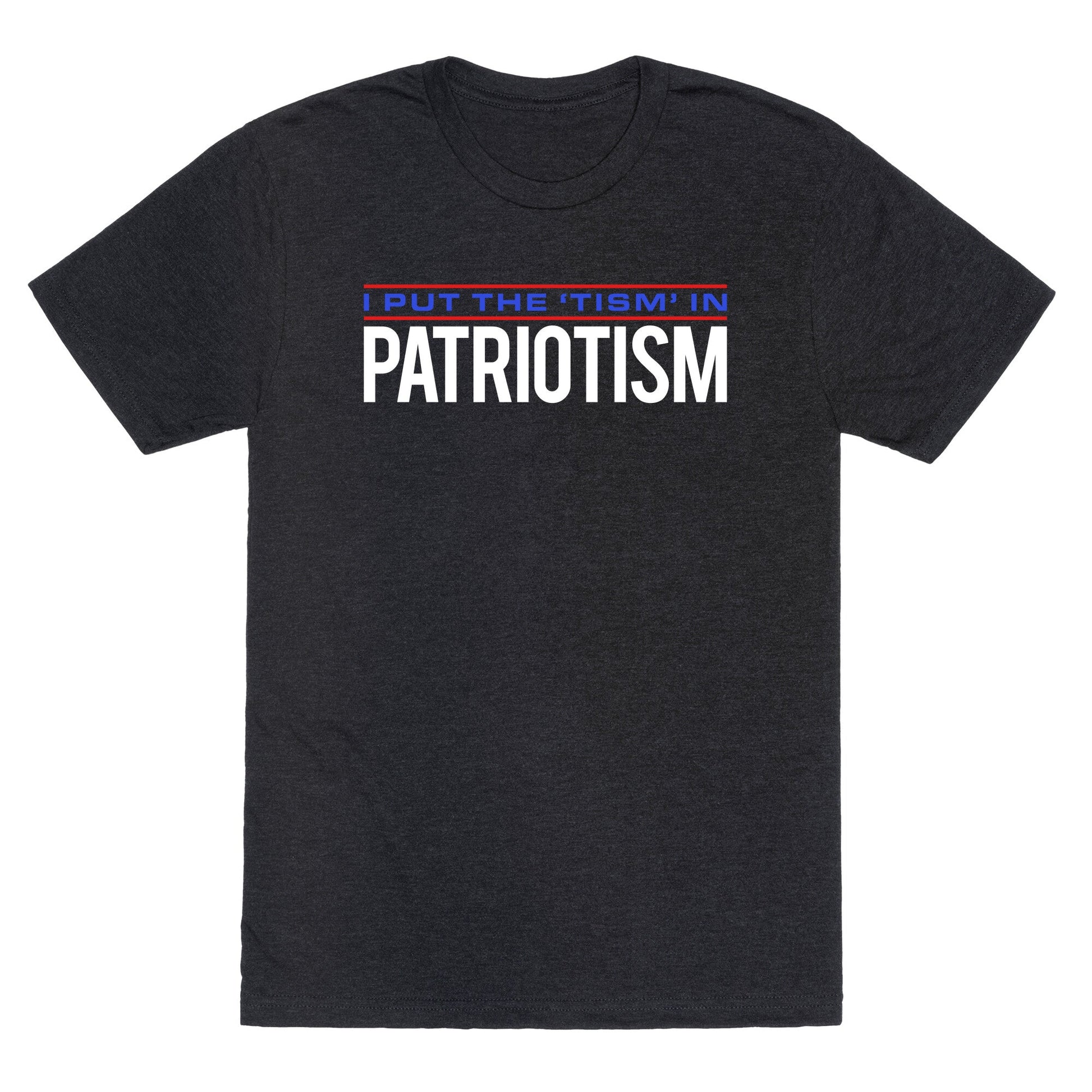 I Put The Tism In Patriotism Unisex Triblend Tee