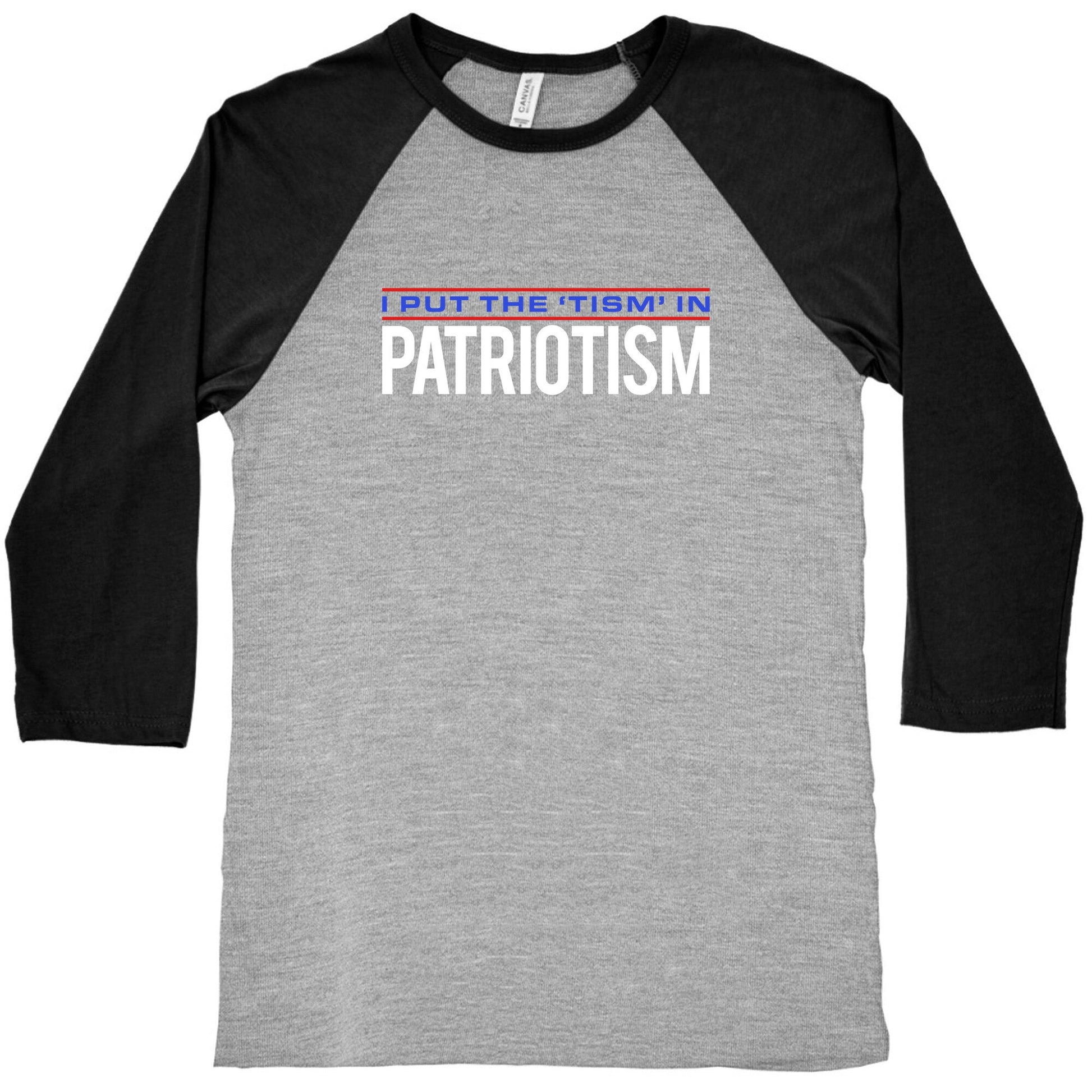 I Put The Tism In Patriotism Baseball Tee