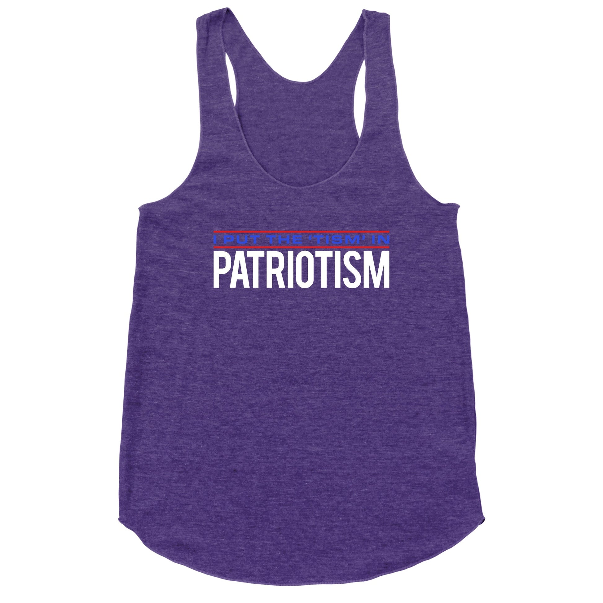 I Put The Tism In Patriotism Racerback Tank