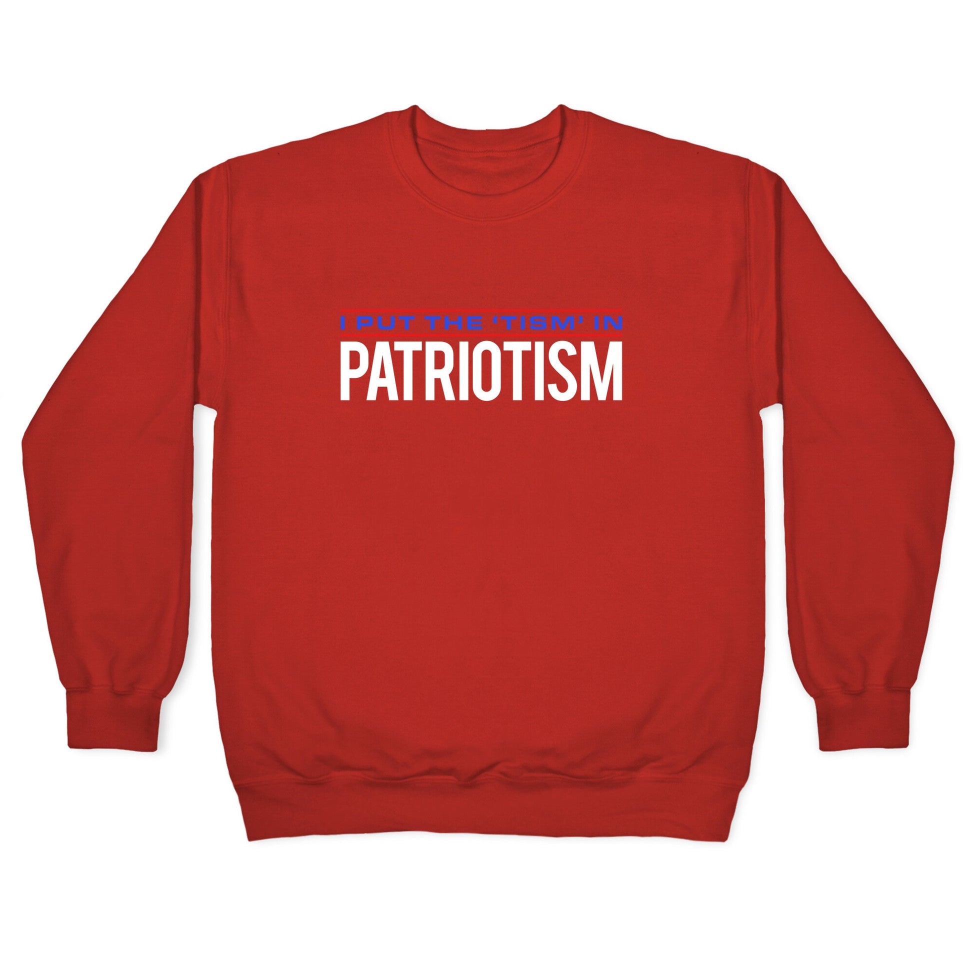 I Put The Tism In Patriotism Crewneck Sweatshirt