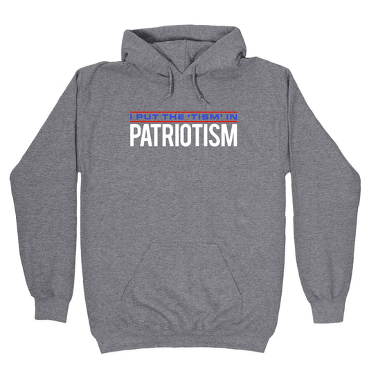 I Put The Tism In Patriotism Hoodie