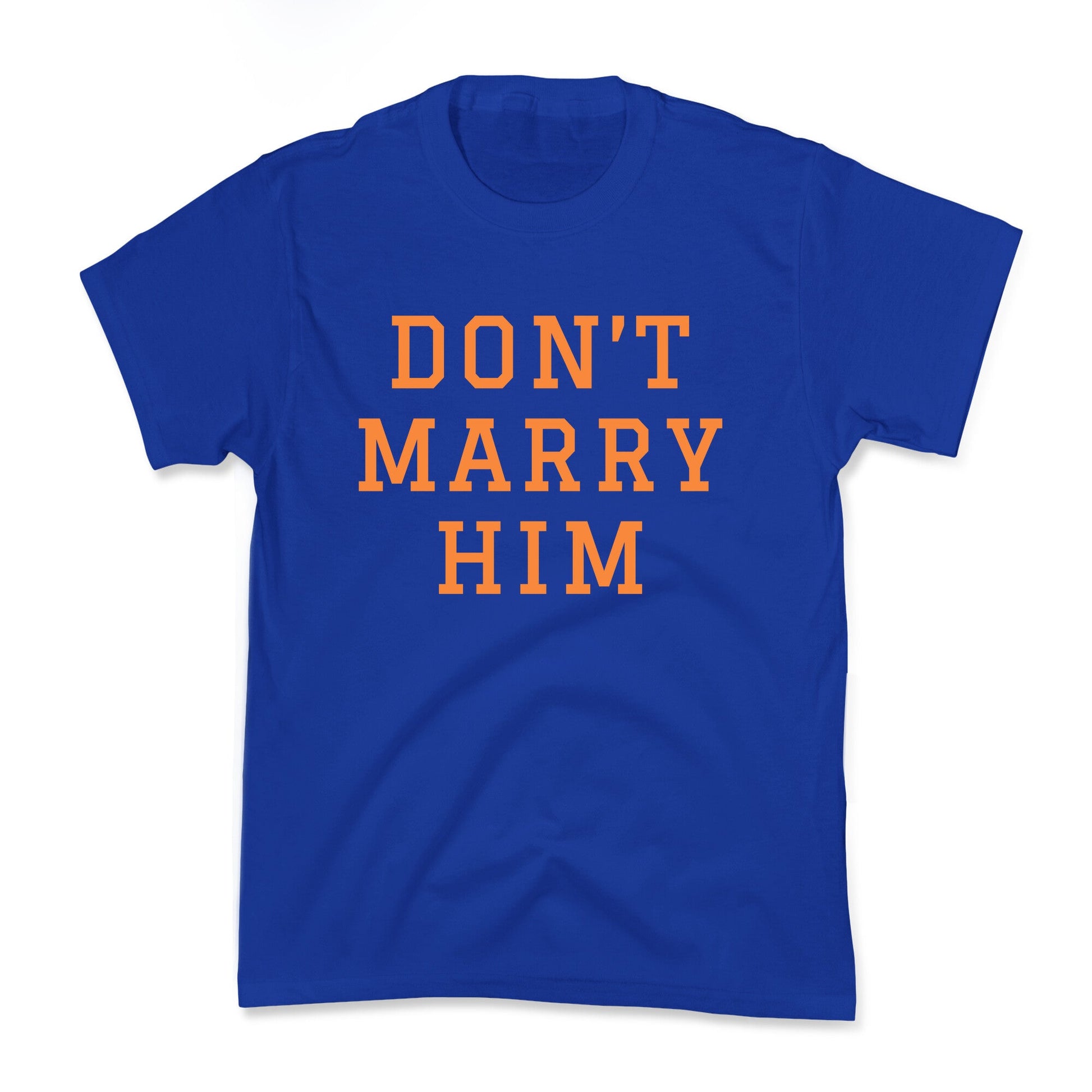 Dont Marry Him Kids Tee