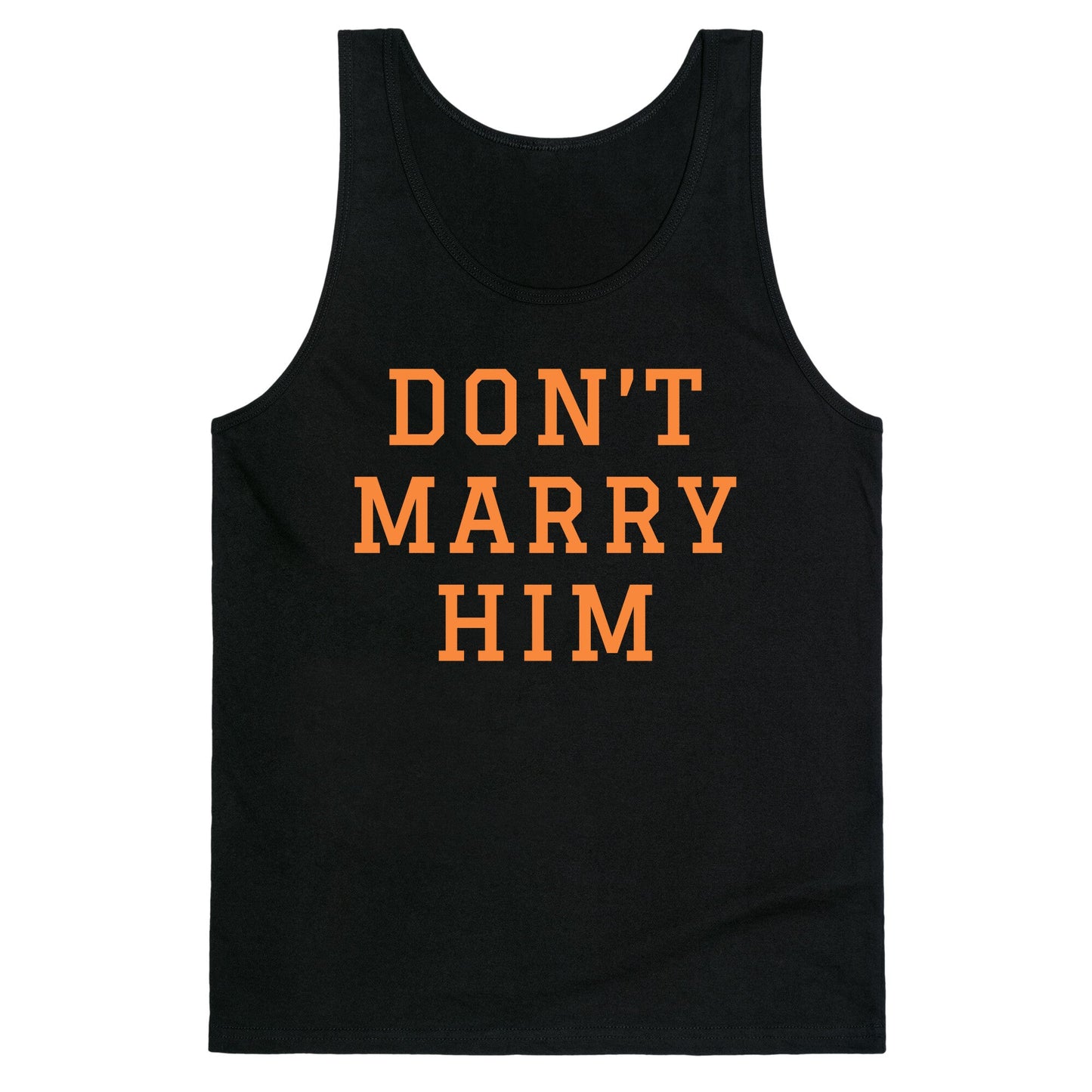 Dont Marry Him Tank Top