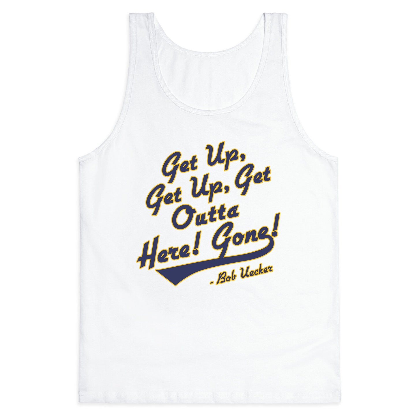 Bob Uecker Get Up Get Up Tank Top