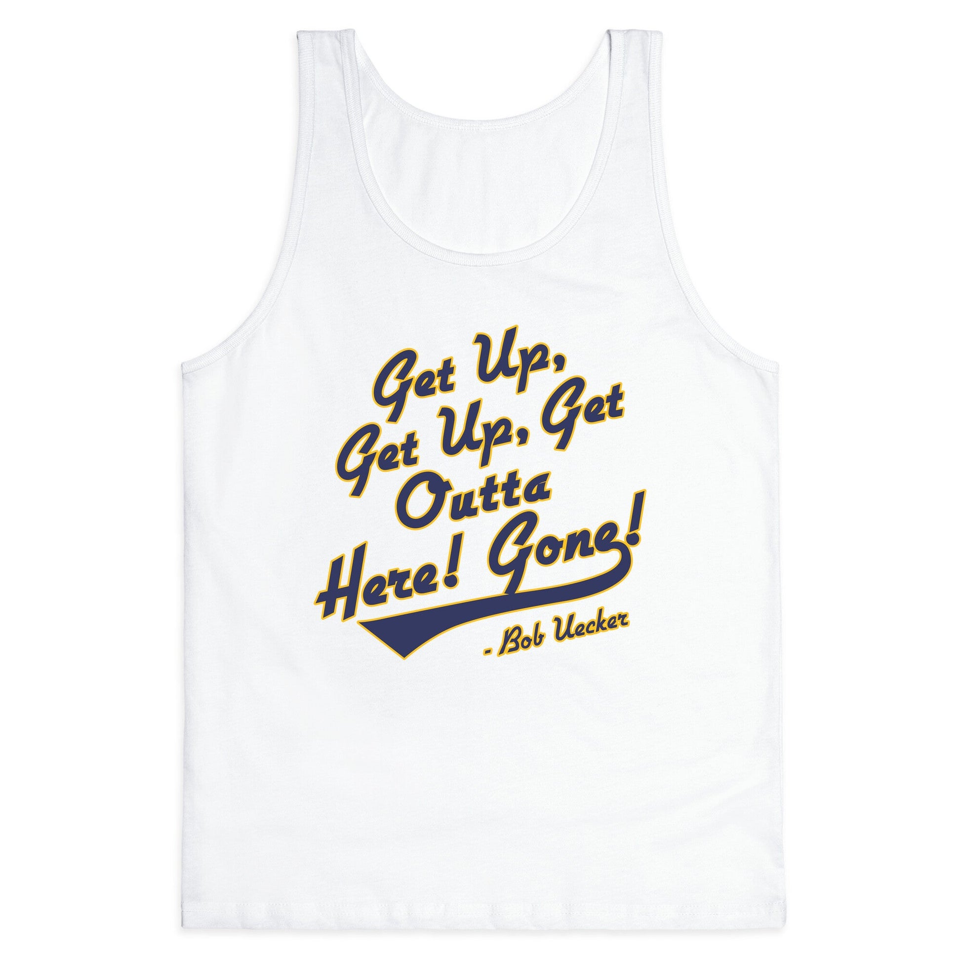 Bob Uecker Get Up Get Up Tank Top