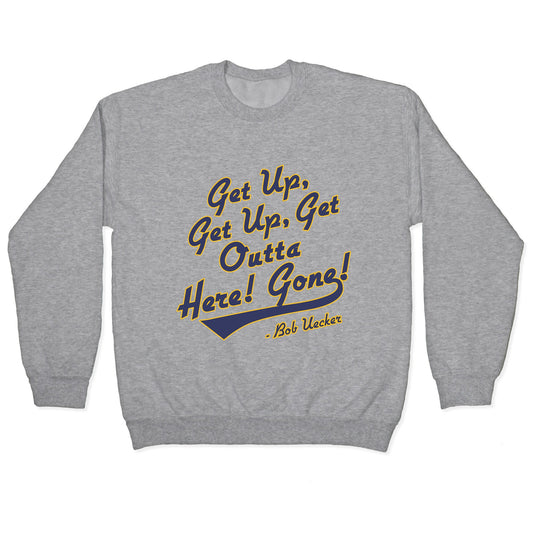 Bob Uecker Get Up Get Up Crewneck Sweatshirt