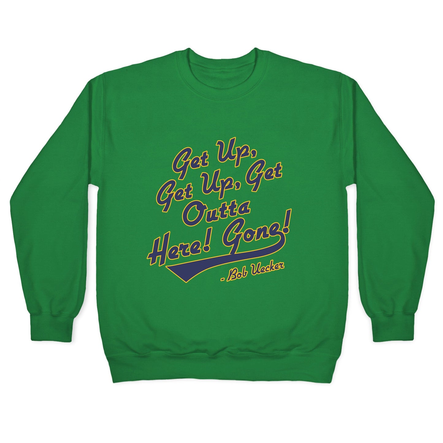Bob Uecker Get Up Get Up Crewneck Sweatshirt