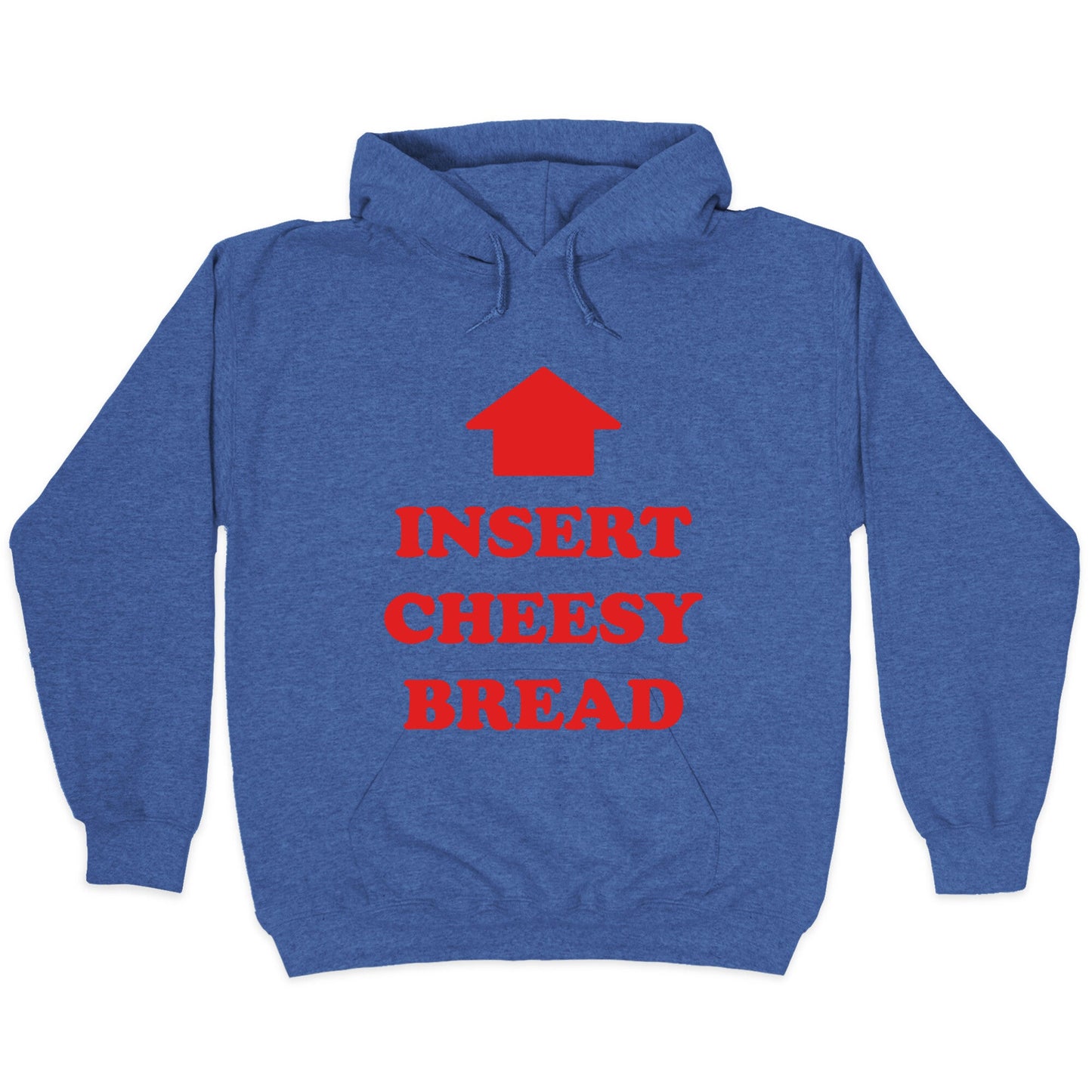 Insert Cheesy Bread Hoodie