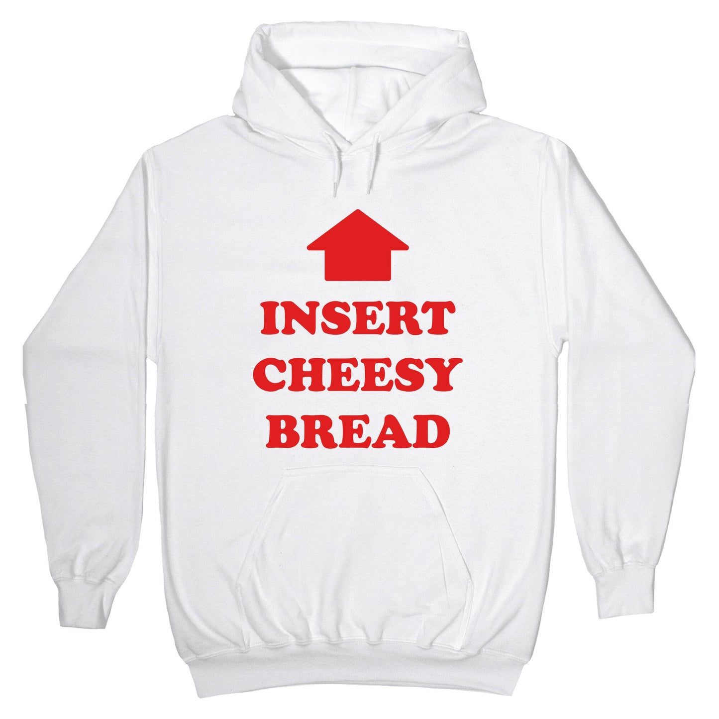 Insert Cheesy Bread Hoodie