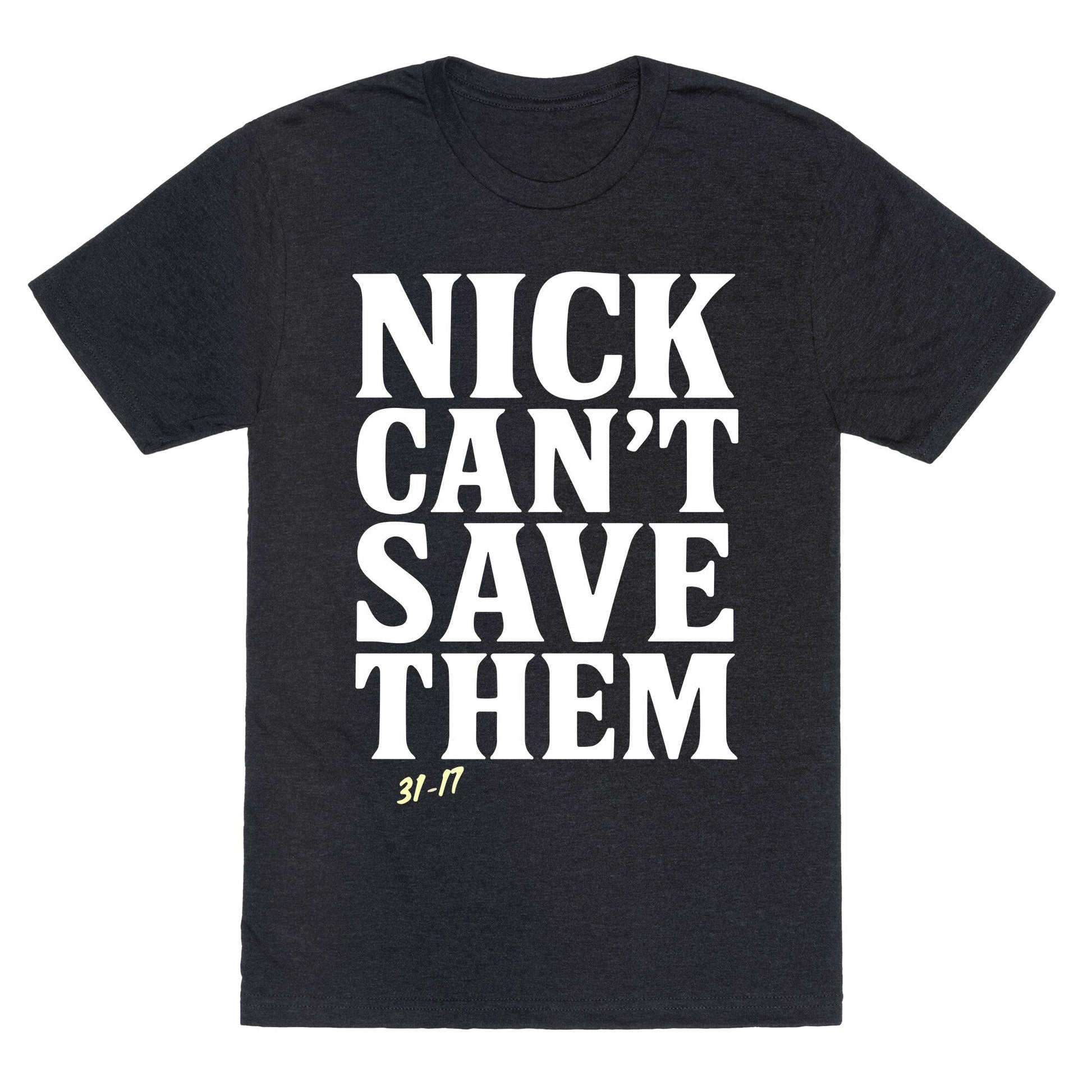 Nick Cant Save Them Unisex Triblend Tee