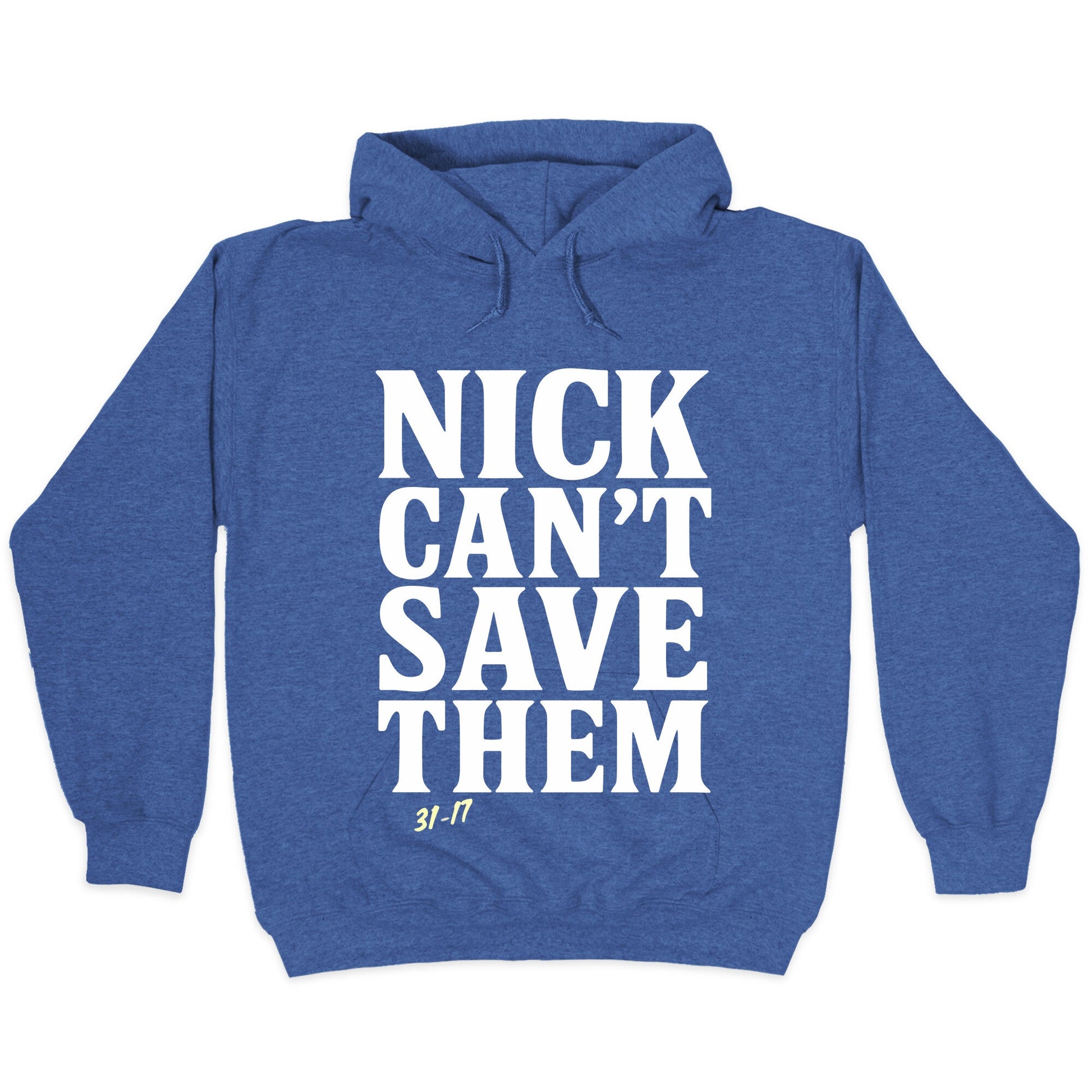 Nick Cant Save Them Hoodie