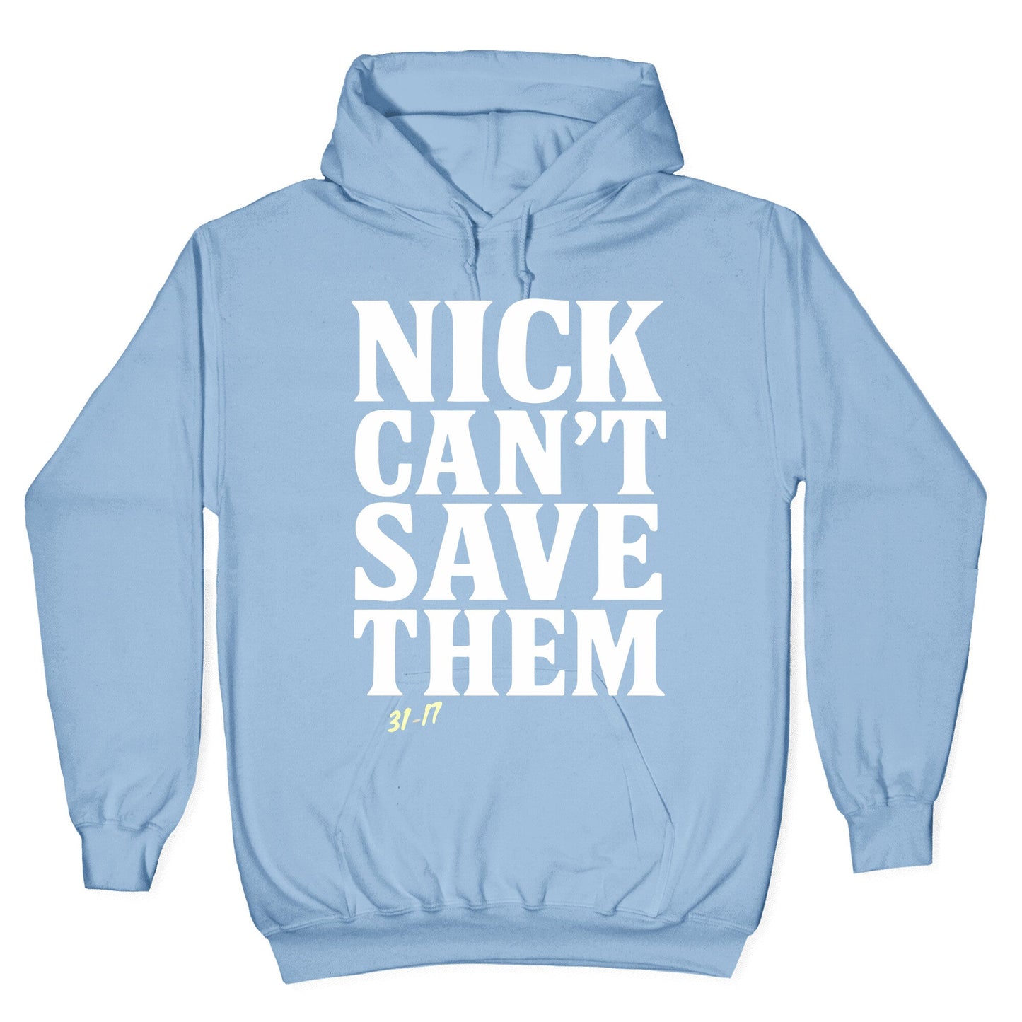 Nick Cant Save Them Hoodie