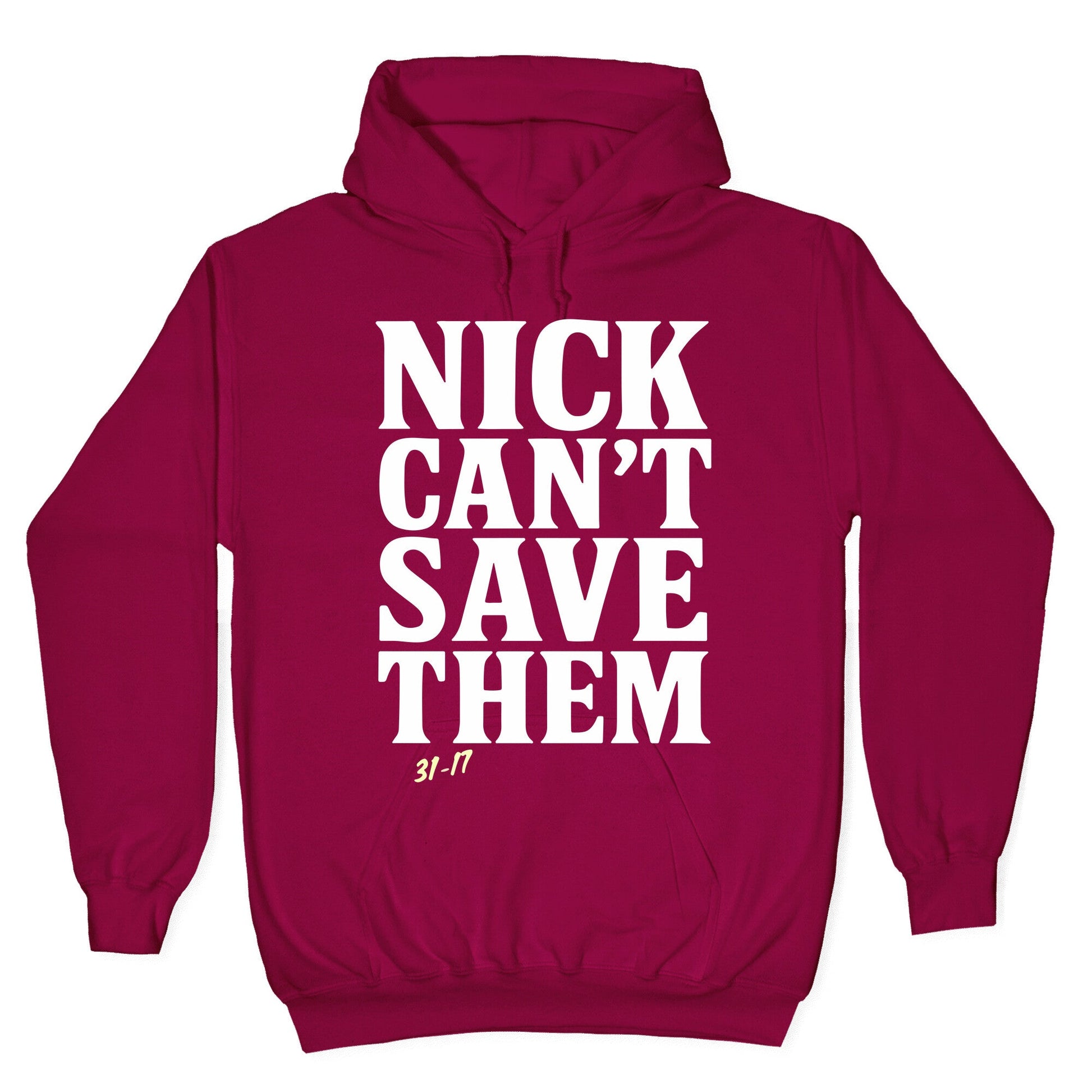 Nick Cant Save Them Hoodie