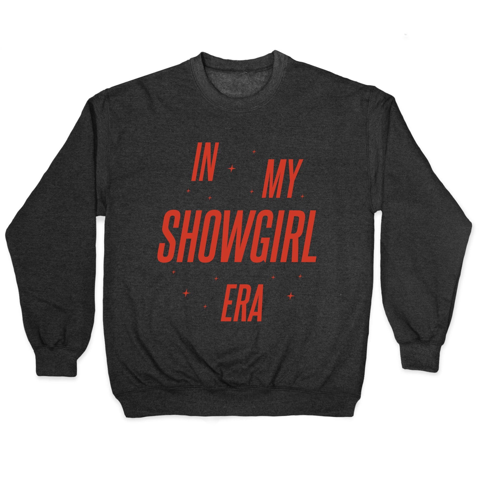 In My Showgirl Era Crewneck Sweatshirt