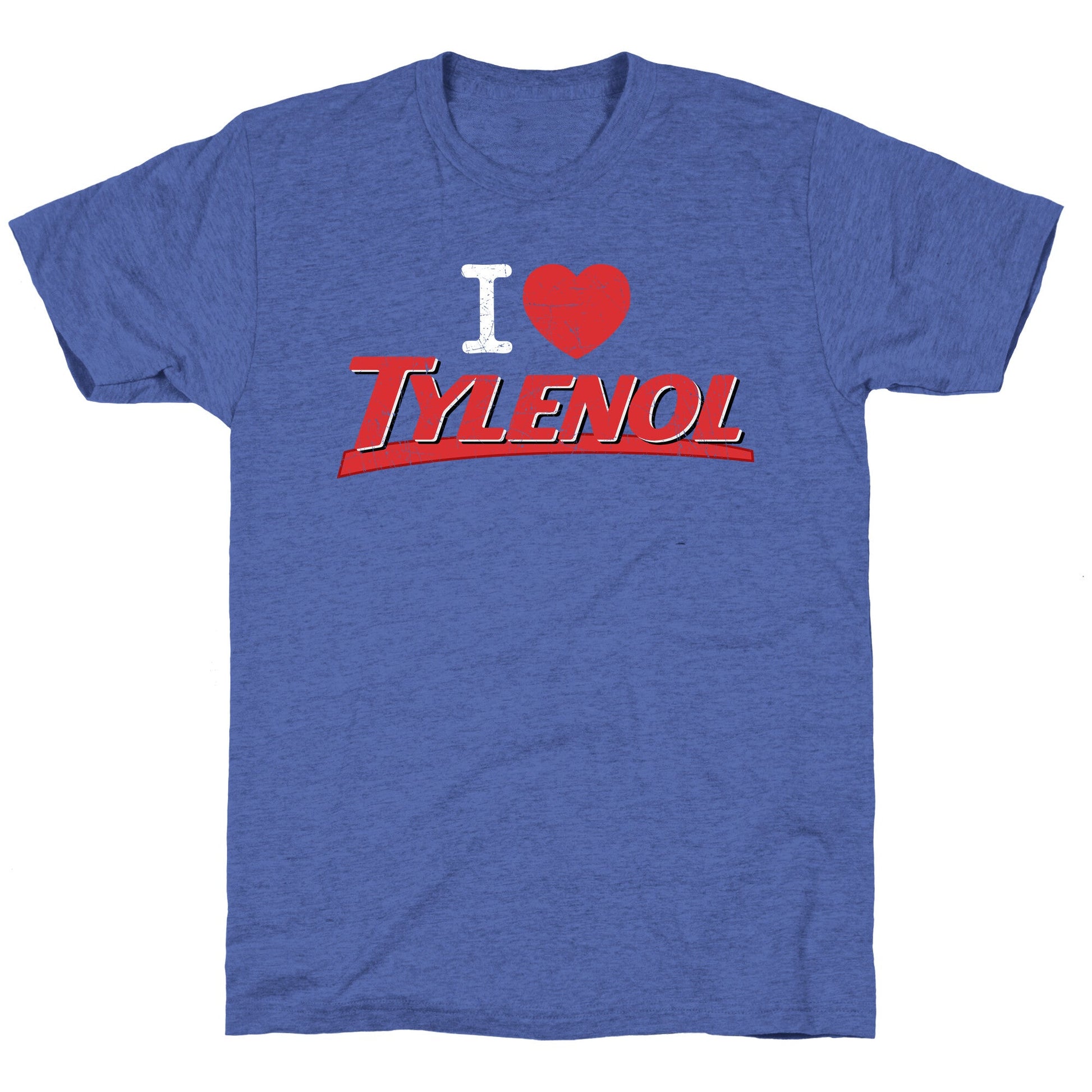 I Love Tylenol Unisex Triblend Tee