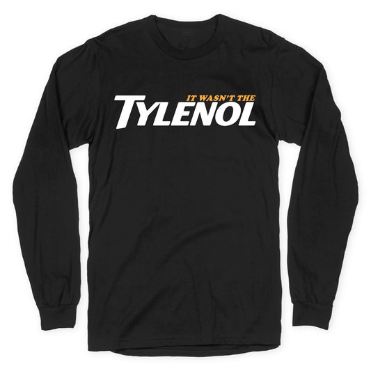 It Wasnt The Tylenol Autism Awareness Longsleeve Tee