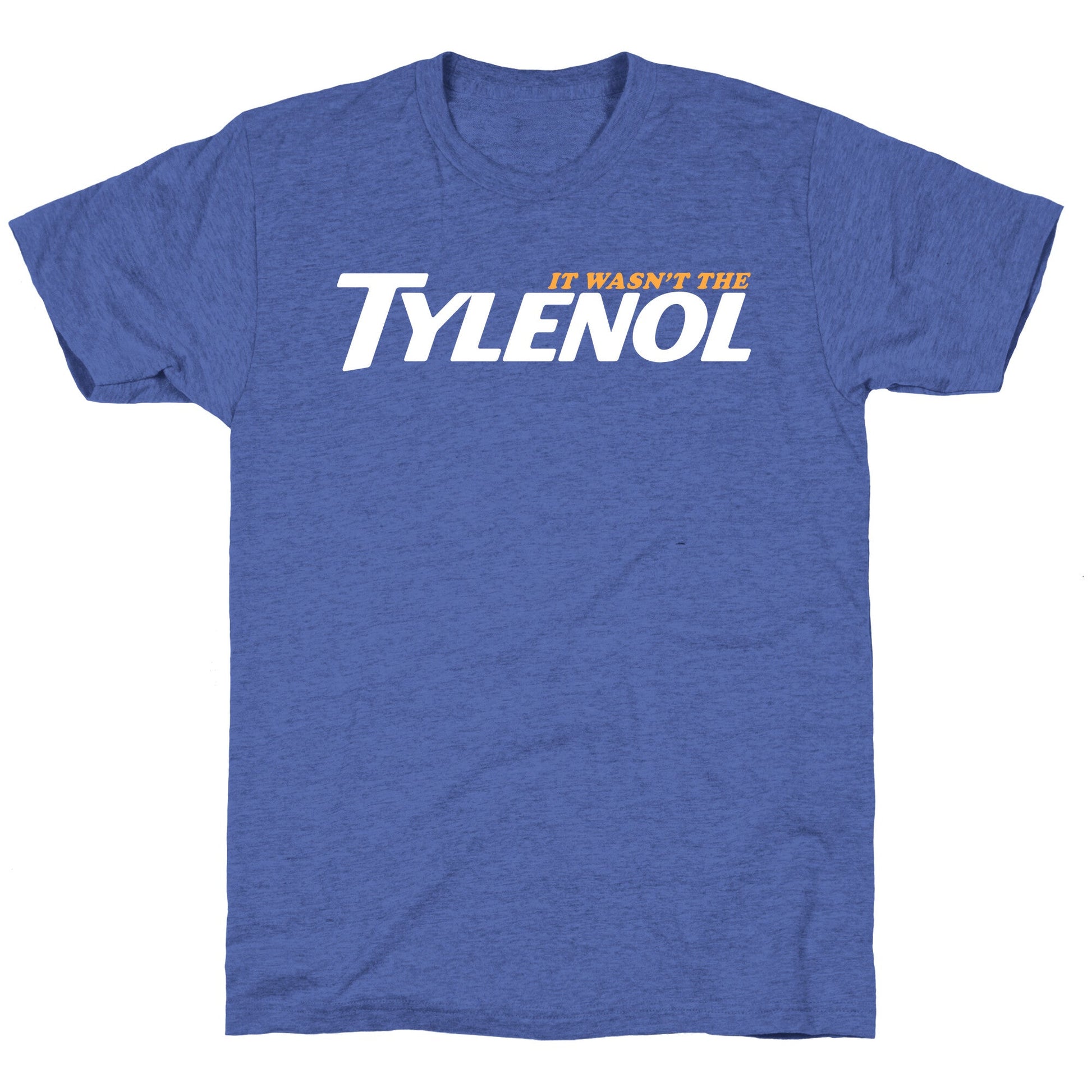 It Wasnt The Tylenol Autism Awareness Unisex Triblend Tee