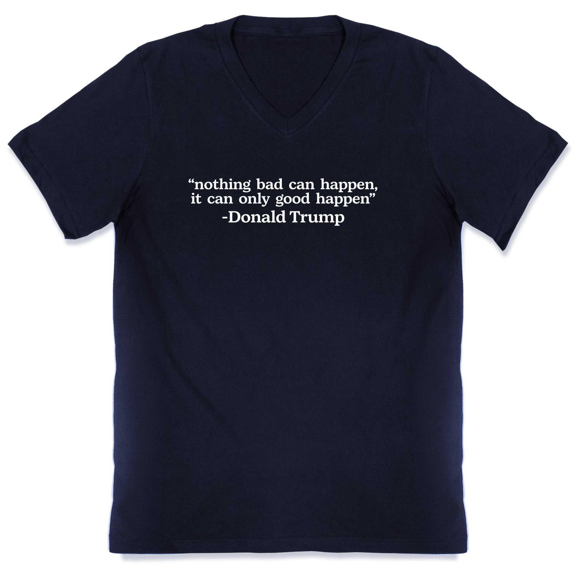 Trump Nothing Bad Can Happen V-Neck