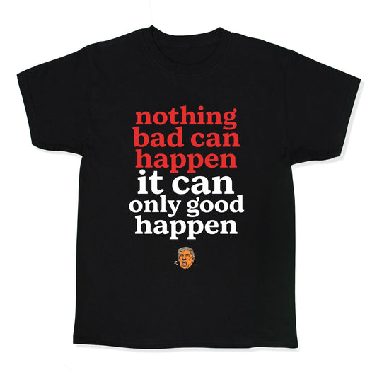 Nothing Bad Can Happen Trump Kids Tee