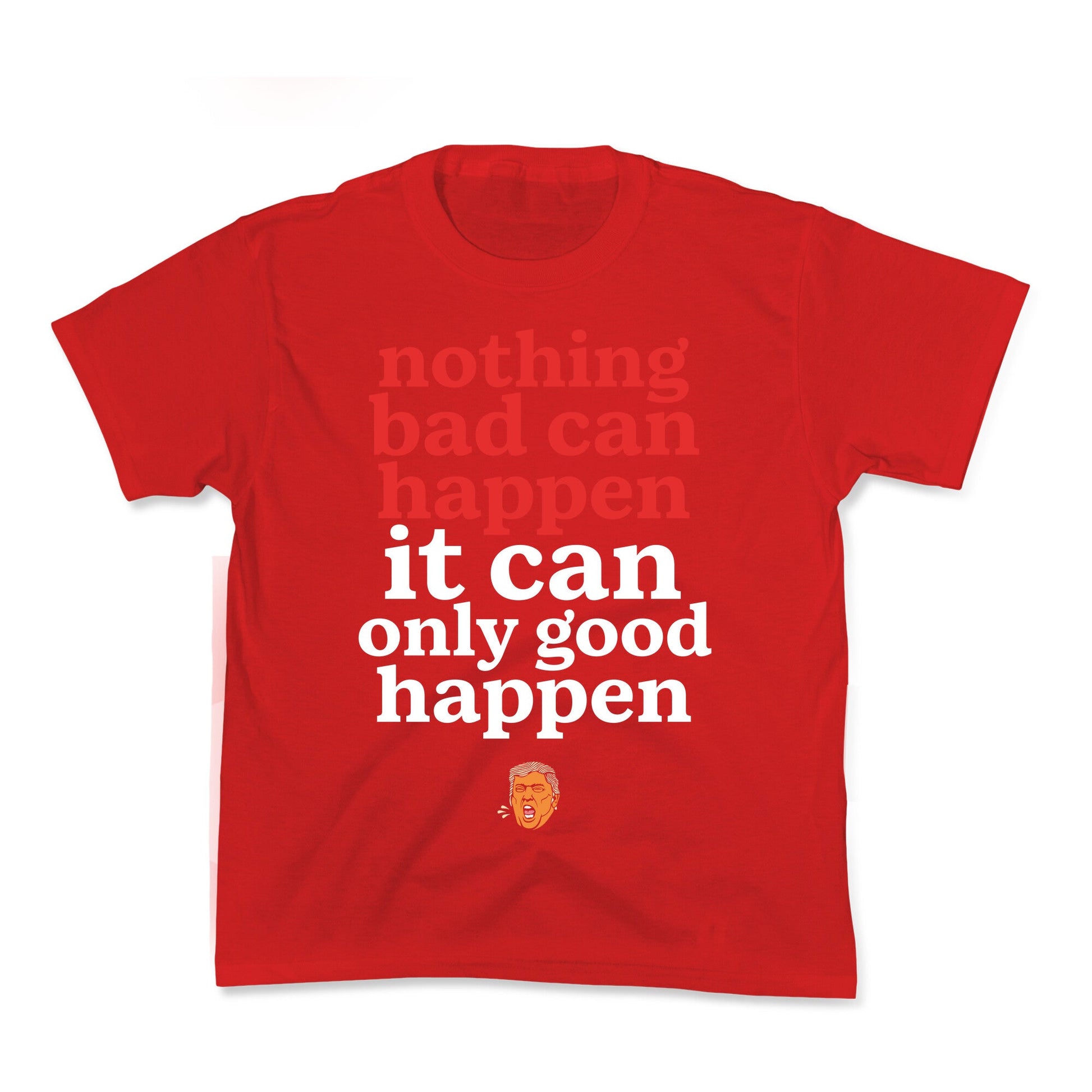 Nothing Bad Can Happen Trump Kids Tee