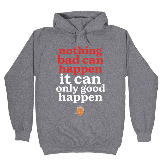 Nothing Bad Can Happen Trump Hoodie