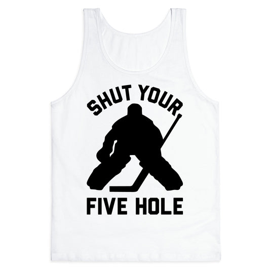 Shut Your Five Hole Tank Top