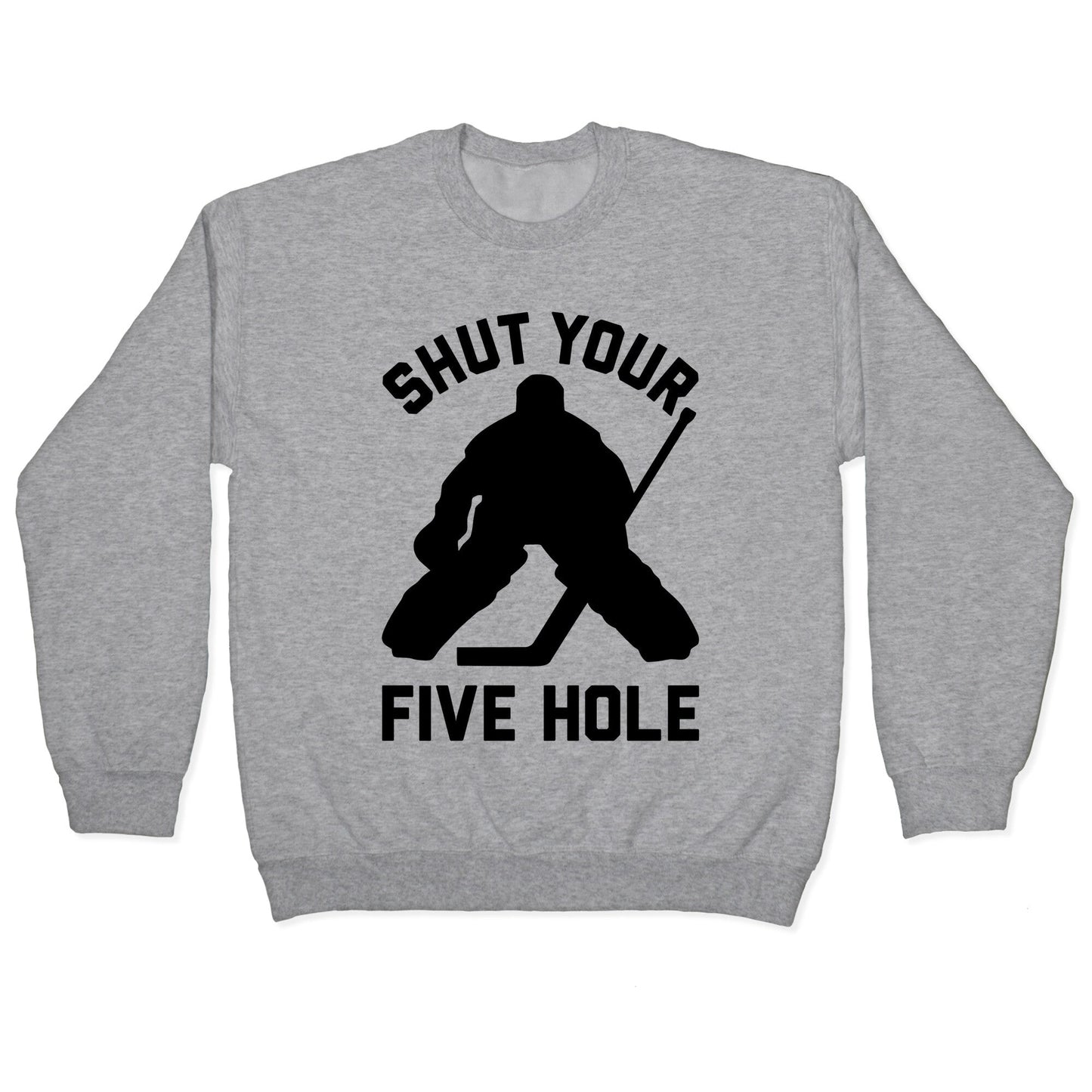 Shut Your Five Hole Crewneck Sweatshirt