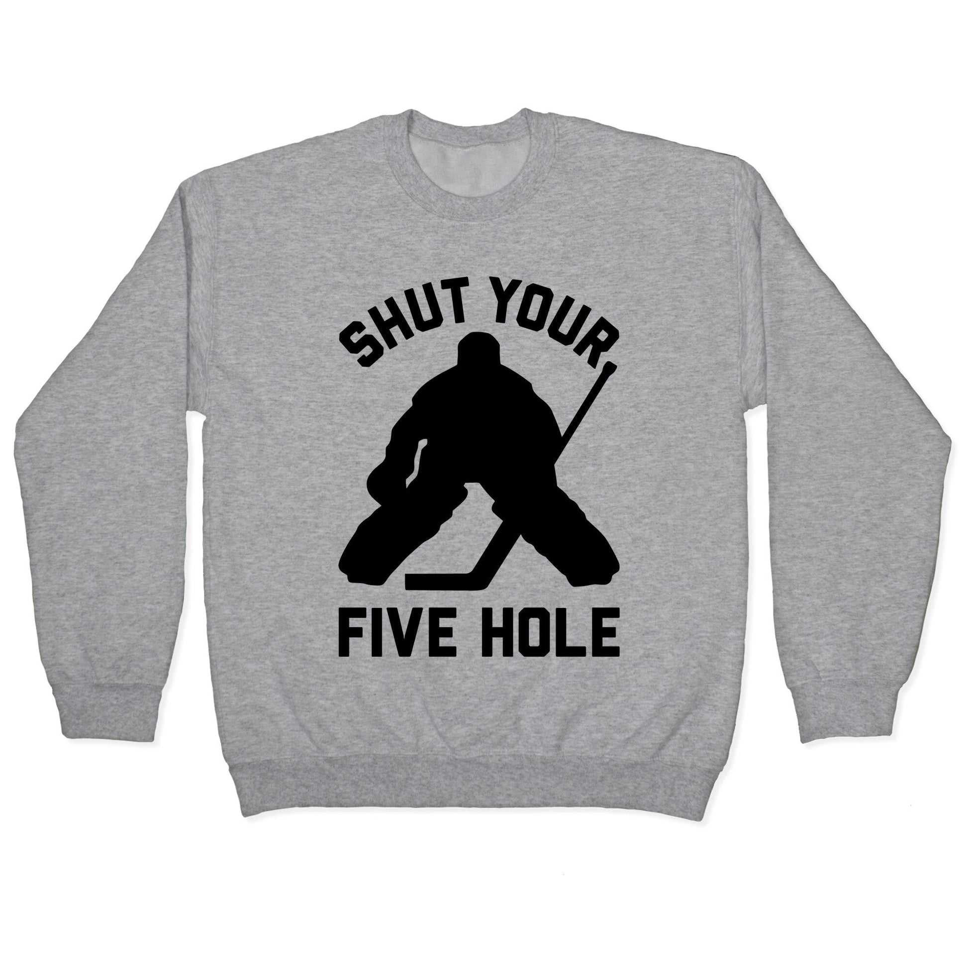 Shut Your Five Hole Crewneck Sweatshirt
