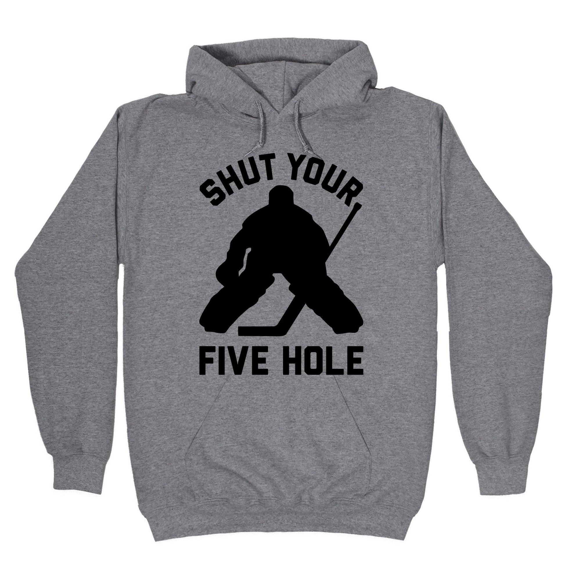 Shut Your Five Hole Hoodie