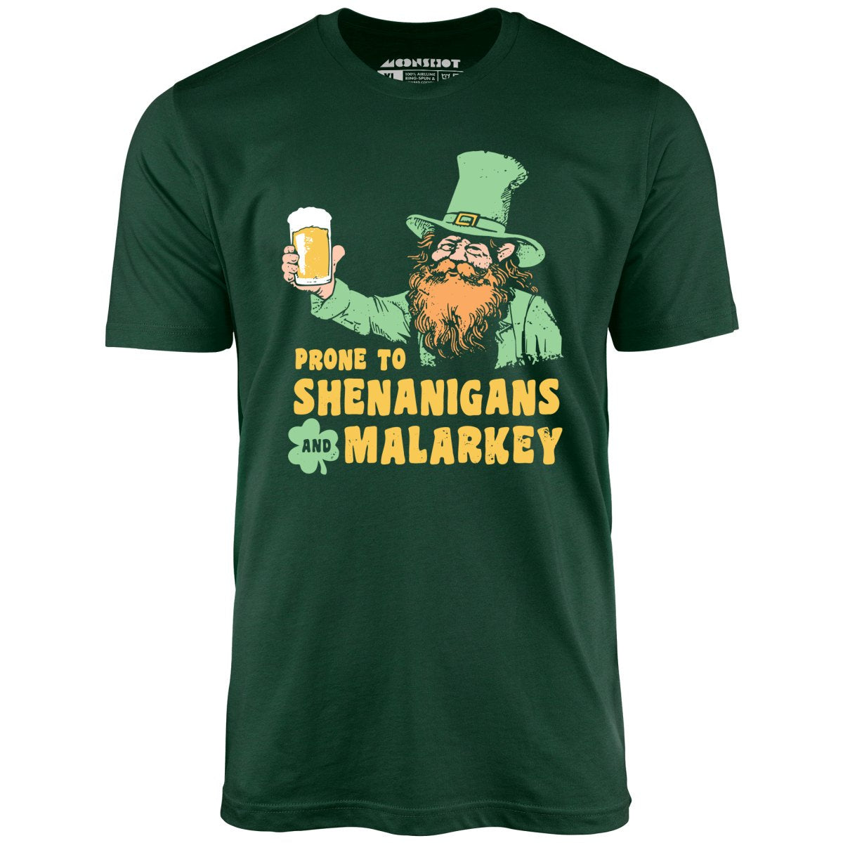 Prone to Shenanigans and Malarkey - Unisex T-Shirt