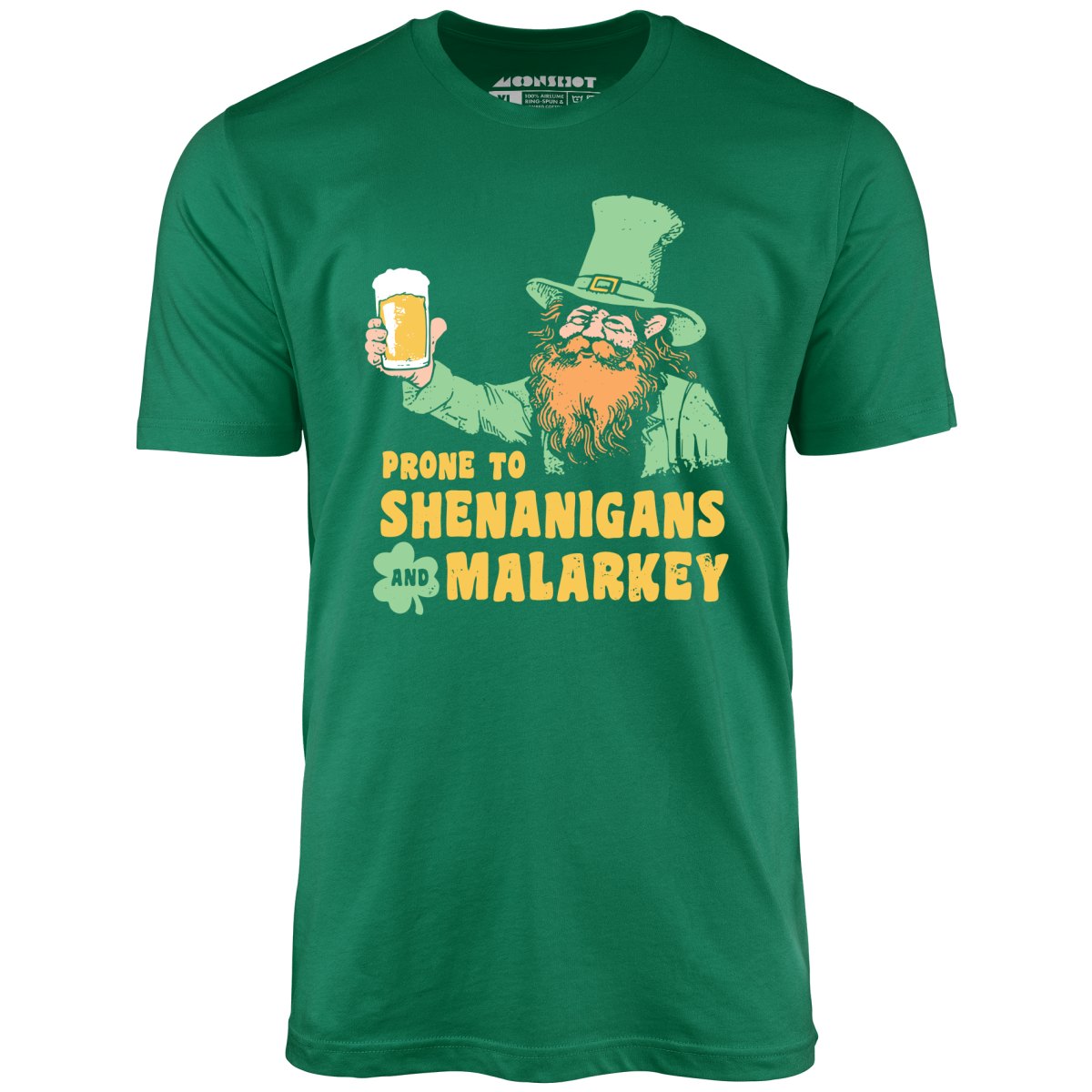 Prone to Shenanigans and Malarkey - Unisex T-Shirt