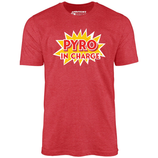 Pyro in Charge - Unisex T-Shirt