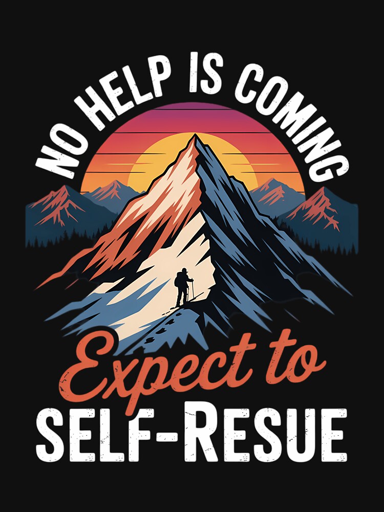 No Help Is Coming Expect To Self-Rescue Sunset Quote Hiking by Morphologiona
