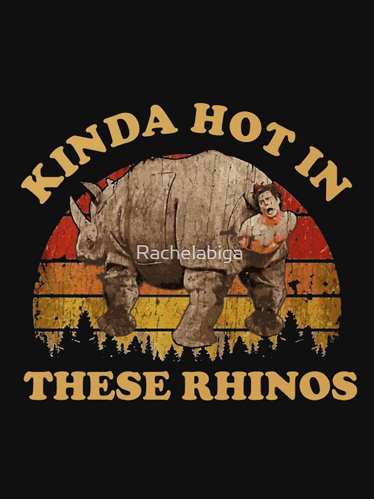 Ace Ventura Quote - Kinda Hot In These Rhinos by Rachelabiga