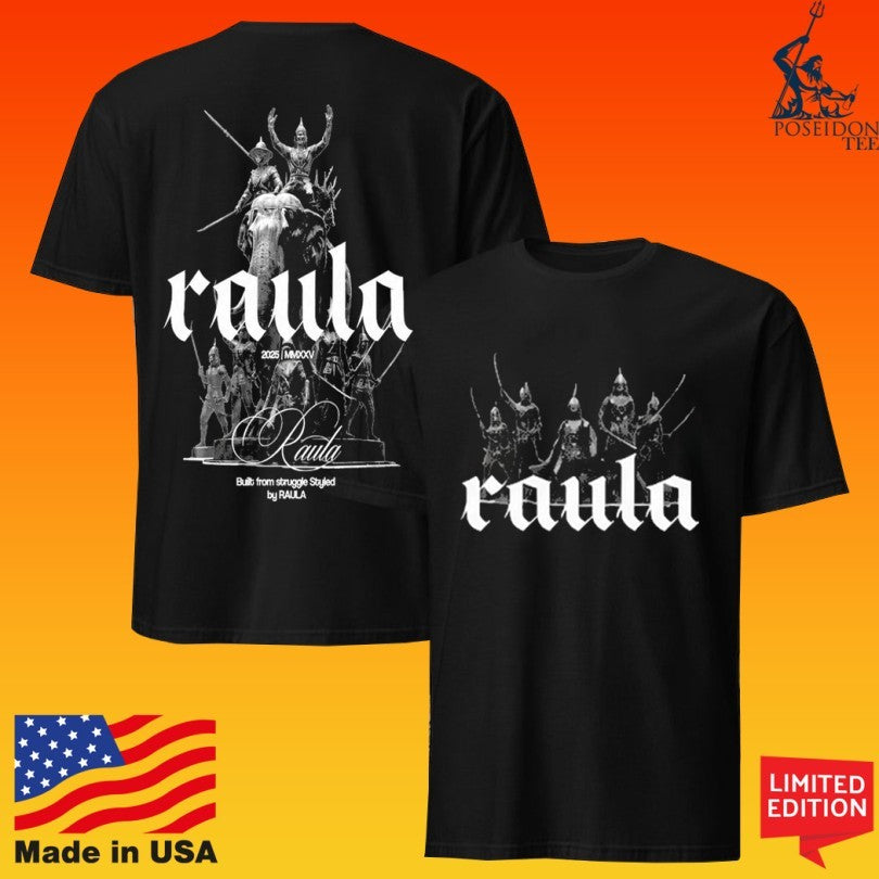 Raula The Kingdom Built From Struggle Styled By Raula T-shirt